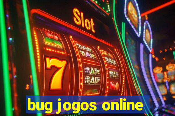 bug jogos online